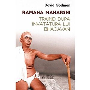 Traind dupa invatatura lui Bhagavan | Ramana Maharshi, David Godman imagine
