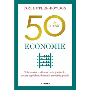 50 de clasici. Economie | Tom Butler Bowdon imagine