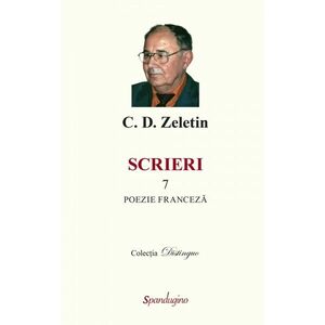 Scrieri 7. Poezie franceza | C. D. Zeletin imagine