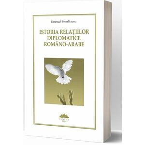 Istoria relatiilor diplomatice romano-arabe | Emanuel Peterliceanu imagine