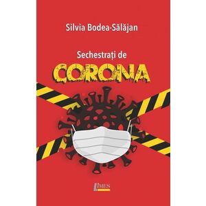 Sechestrati de corona | Silvia Bodea-Salajan imagine