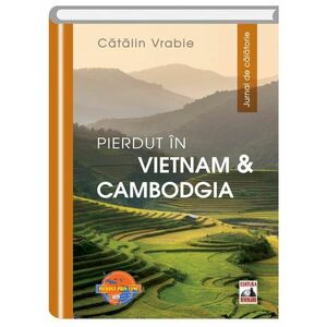 Pierdut in Vietnam si Cambodgia | Catalin Vrabie imagine