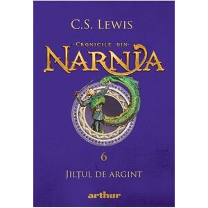 Cronicile din Narnia - Jiltul de argint | C.S. Lewis imagine