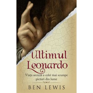 Ultimul Leonardo | Ben Lewis imagine