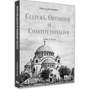 Cultura, ortodoxie si constitutionalism | Marius Andreescu imagine