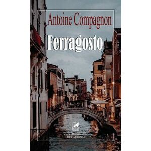 Ferragosto | Antoine Compagnon imagine