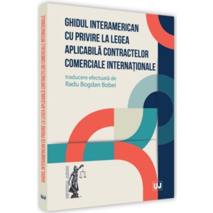 Ghidul interamerican cu privire la legea aplicabila contractelor comerciale internationale | Radu Bogdan Bobei imagine