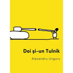 Doi si-un Tulnik | Alexandru Unguru imagine