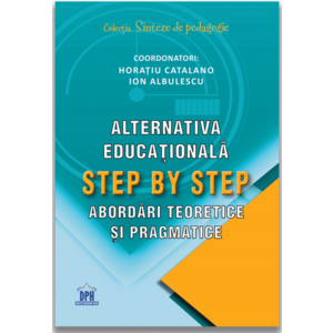 Alternativa educationala Step by Step: Abordari teoretice si pragmatice | Horatiu Catalano, Ion Albulescu imagine