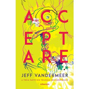Acceptare | Jeff Vandermeer imagine