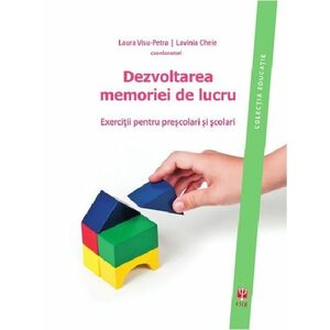 Dezvoltarea memoriei de lucru. Exercitii pentru prescolari si scolari | Laura Visu-Petra, Lavinia Cheie imagine