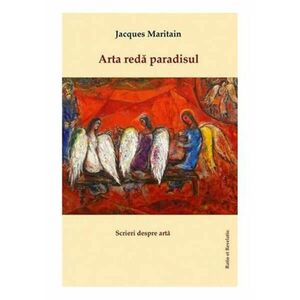 Arta reda paradisul | Jacques Maritain imagine