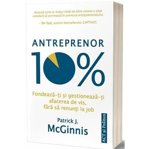Antreprenor 10% | Patrick J McGinnis imagine