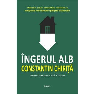 Ingerul alb | Constantin Chirita imagine