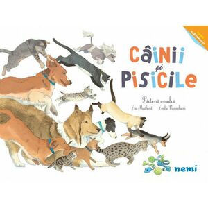 Cainii si pisicile - Prietenii omului | Emilie Vanvolsem, Eric Mathivet imagine