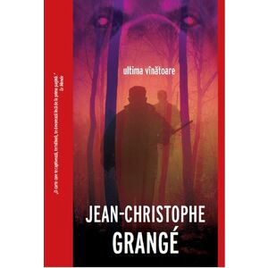 Ultima vanatoare | Jean-Christophe Grange imagine