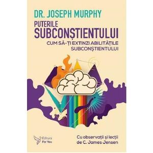 Puterile subconstientului | Joseph Murphy imagine