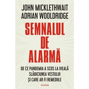 Semnalul de alarma | John Micklethwait, Adrian Wooldridge imagine