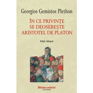 In ce privinte se deosebeste Aristotel de Platon | Georgios Gemistos Plethon imagine
