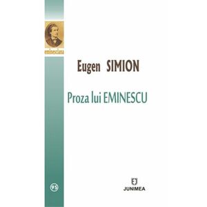 Proza lui Eminescu | Eugen Simion imagine