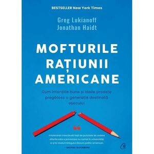 Mofturile ratiunii americane | Greg Lukianoff, Jonathan Haidt imagine