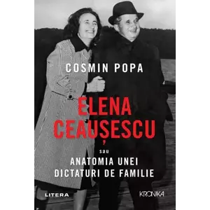 Elena Ceausescu sau anatomia unei dictaturi de familie | Cosmin Popa imagine