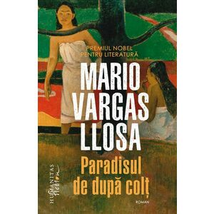 Paradisul de dupa colt | Mario Vargas Llosa imagine