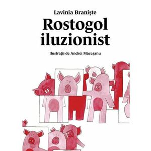 Rostogol iluzionist | Lavinia Braniste imagine