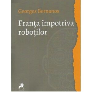 Franta impotriva robotilor | Georges Bernanos imagine