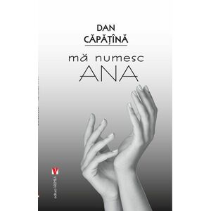 Ma numesc Ana | Dan Capatina imagine