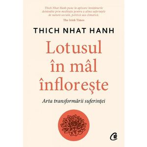 Lotusul in mal infloreste | Thich Nhat Hanh imagine