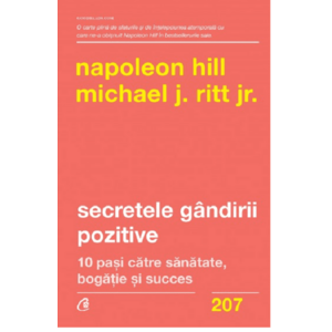Secretele gandirii pozitive | Napoleon Hill, Michael J. Ritt Jr. imagine