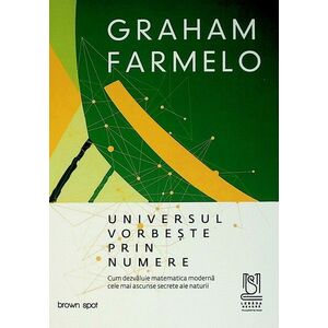 Universul vorbeste prin numere | Graham Farmelo imagine