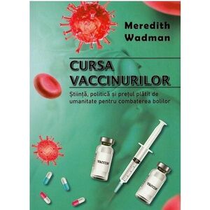Cursa vaccinurilor | Meredith Wadman imagine