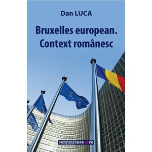 Bruxelles european. Context romanesc | Dan Luca imagine