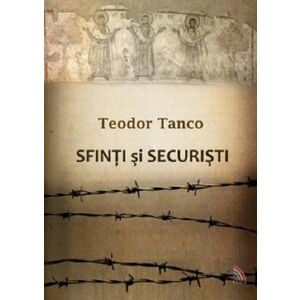 Sfinti si securisti | Teodor Tanco imagine