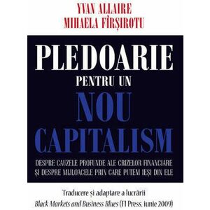 Pledoarie pentru un nou capitalism | Yvan Allaire, Mihaela Firsirotu imagine