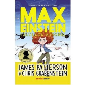 Max Einstein salveaza viitorul | James Patterson, Chris Grabenstein imagine