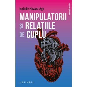 Manipulatorii si relatiile de cuplu | Isabelle Nazare-Aga imagine
