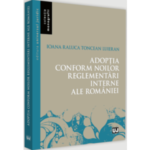 Adoptia conform noilor reglementari interne ale Romaniei | Ioana-Raluca Toncean-Luieran imagine