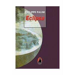 Eclipsa | Philippe Palini imagine