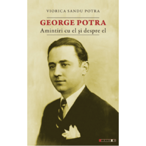 George Potra. Amintiri cu si despre el | Viorica Sandu Potra imagine
