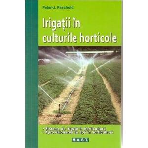 Irigatii in culturile horticole | Peter J. Paschold imagine