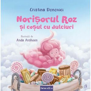 Norisorul Roz si cosul cu dulciuri | Cristina Donovici imagine