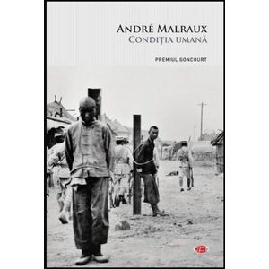 Conditia umana | Andre Malraux imagine