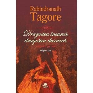 Dragostea incurca, dragostea descurca | Rabindranath Tagore imagine