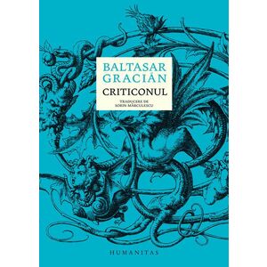 Criticonul | Baltasar Gracian imagine