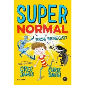 Supernormal si eroii renegati | Greg James, Chris Smith imagine