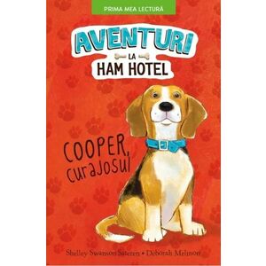 Aventuri la Ham Hotel - Cooper, curajosul | Shelley Swanson Sateren, Deborah Melmon imagine