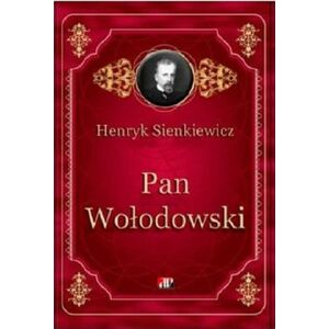 Pan Wolodowski | Henryk Sienkiewicz imagine